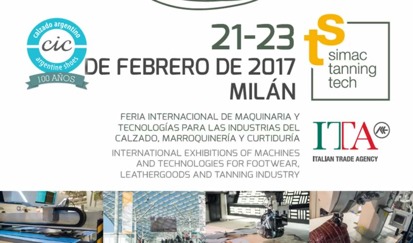 EXPOSICIÓN SIMAC & TANNING TECH 2017 MÁQUINAS Y TECNOLOGÍA PARA EL CALZADO, MARROQUINERÍA Y CURTIDURÍA