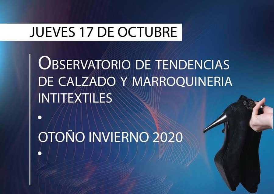 Observatorio de Tendencias de Calzado y Marroquinería Inti Textiles – Otoño – Invierno 2020