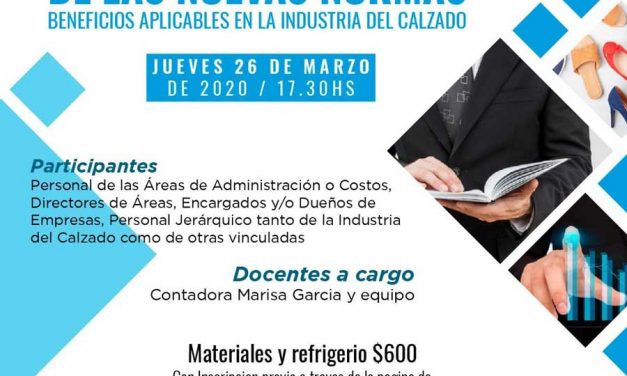 Aplicación Práctica de las Nuevas Normas – Beneficios aplicables en la industria del calzado