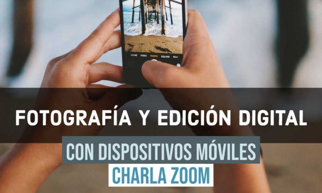 Fotografía y edición digital con dispositivos móviles.
