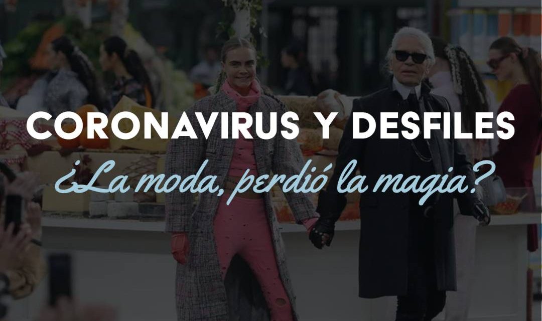 Coronavirus y desfiles. ¿La moda, perdió la magia?