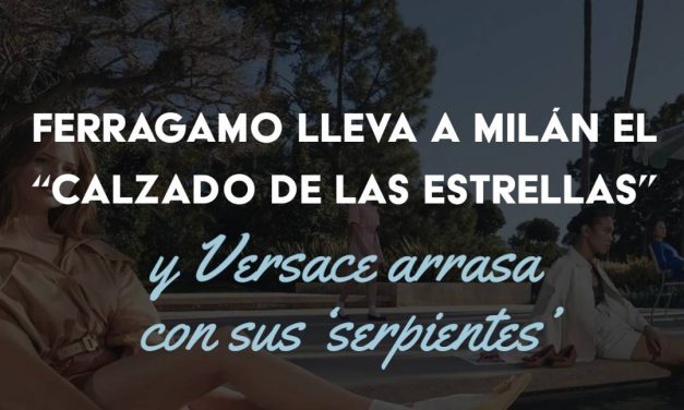 Ferragamo lleva a Milán el «calzado de las estrellas» y Versace arrasa con sus ‘serpientes’