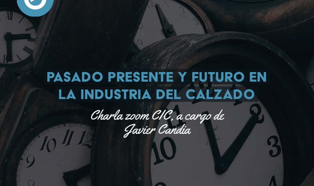 Pasado Presente y Futuro en la Industria del Calzado