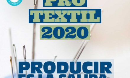 PRO TEXTIL 2020. Producir es la salida. El sector textil como protagonista.