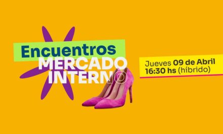 Encuentro de Mercado Interno: jornada híbrida para analizar ventas, e-commerce y dinámica actual del sector